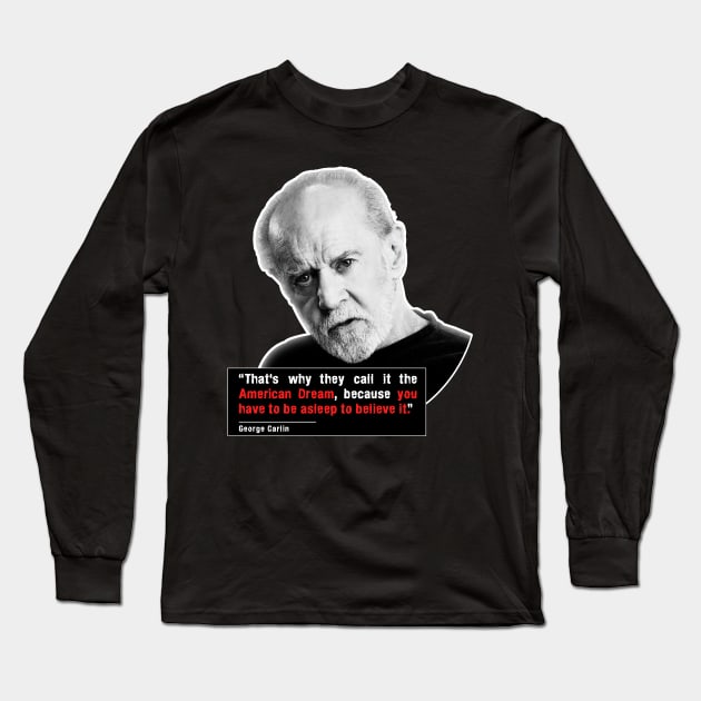 Carlin on the American Dream Long Sleeve T-Shirt by dmac